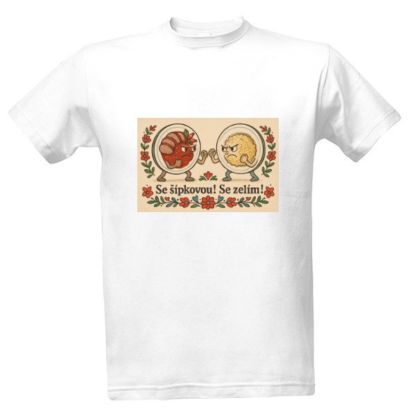 Tričko s potiskem Se šípkovou! Se zelím!